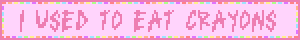 eated crayons